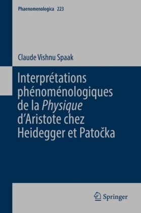 Interprétations phénoménologiques de la 'Physique' d'Aristote chez Heidegger et Pato?ka