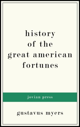 History of the Great American Fortunes