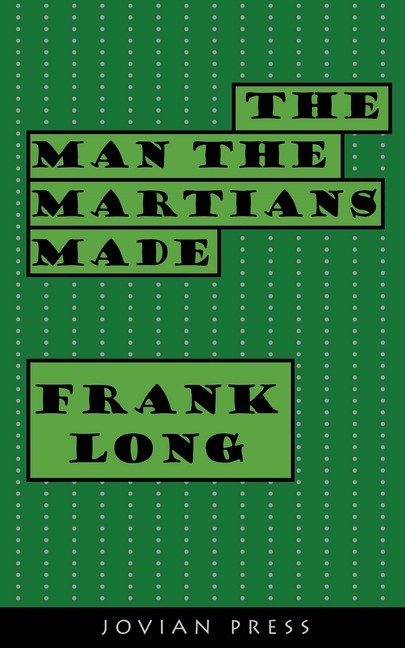 The Man the Martians Made main product photo