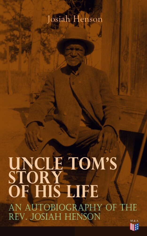 Uncle Tom's Story of His Life: An Autobiography of the Rev. Josiah Henson main product photo