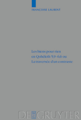 Les biens pour rien en Qohéleth 5,9-6,6 ou. La traversée d'un contraste