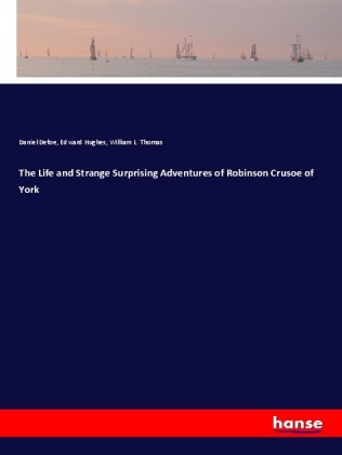 The Life and Strange Surprising Adventures of Robinson Crusoe ...