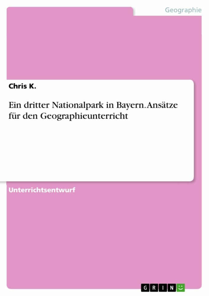 Ein dritter Nationalpark in Bayern. Ansätze für den Geographieunterricht main product photo