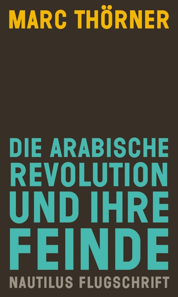 Die arabische Revolution und ihre Feinde main product photo