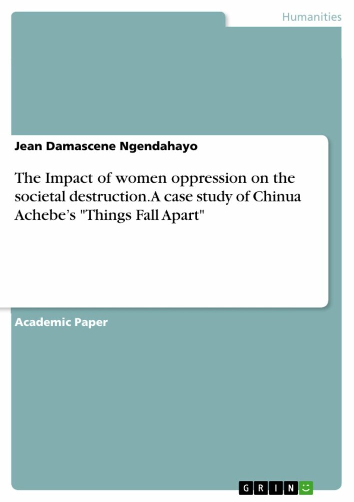 The Impact of women oppression on the societal destruction. A case study of Chinua Achebe's 'Things Fall Apart' main product photo