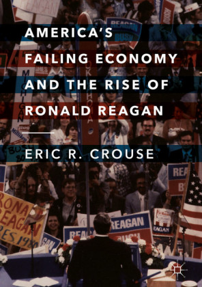 America's Failing Economy and the Rise of Ronald Reagan