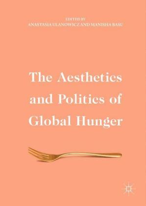 The Aesthetics and Politics of Global Hunger