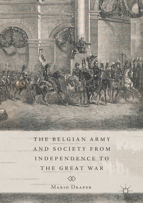 The Belgian Army and Society from Independence to the Great War main product photo