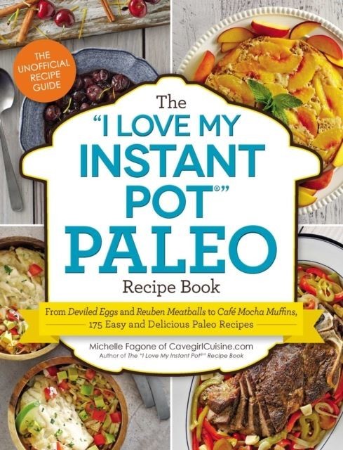 "I Love My Instant Pot" Paleo Recipe Book main product photo