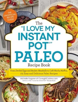 "I Love My Instant Pot" Paleo Recipe Book