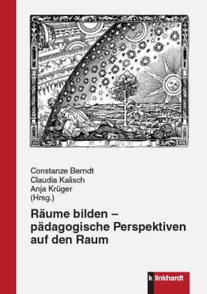 Räume bilden - pädagogische Perspektiven auf den Raum