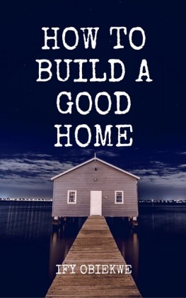 How To Build A Good Home