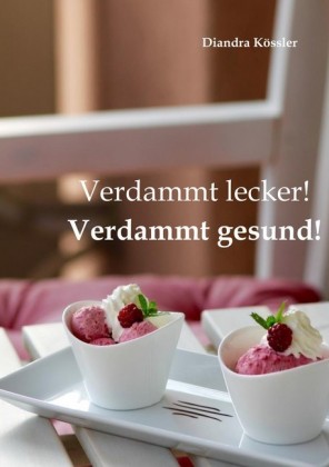 Verdammt lecker! Verdammt gesund!