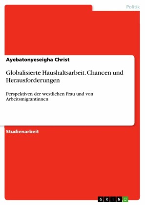 Globalisierte Haushaltsarbeit. Chancen und Herausforderungen