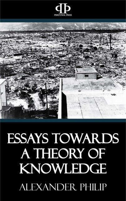Essays Towards a Theory of Knowledge main product photo