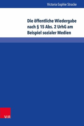 Die öffentliche Wiedergabe nach 15 Abs. 2 UrhG am Beispiel sozialer Medien