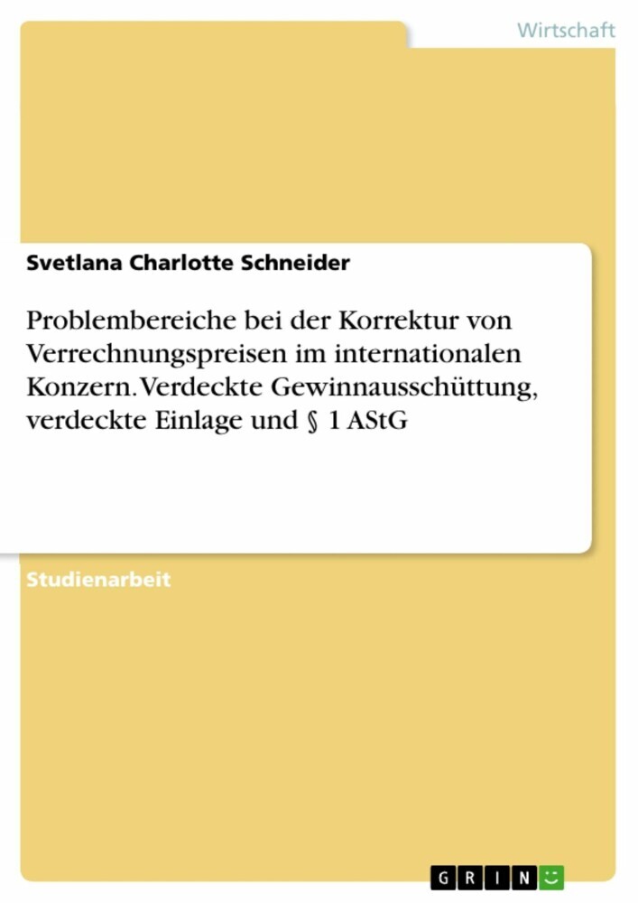 Problembereiche bei der Korrektur von Verrechnungspreisen im internationalen Konzern. Verdeckte Gewinnausschüttung, verdeckte Einlage und 1 AStG main product photo
