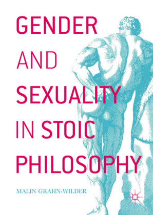 Gender and Sexuality in Stoic Philosophy