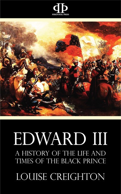 Edward the Third - A History of the Life and Times of the Black Prince main product photo