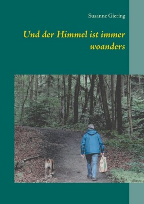 Und der Himmel ist immer woanders