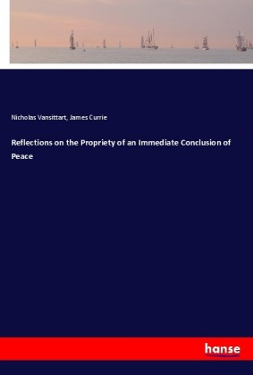 Reflections on the Propriety of an Immediate Conclusion of Peace