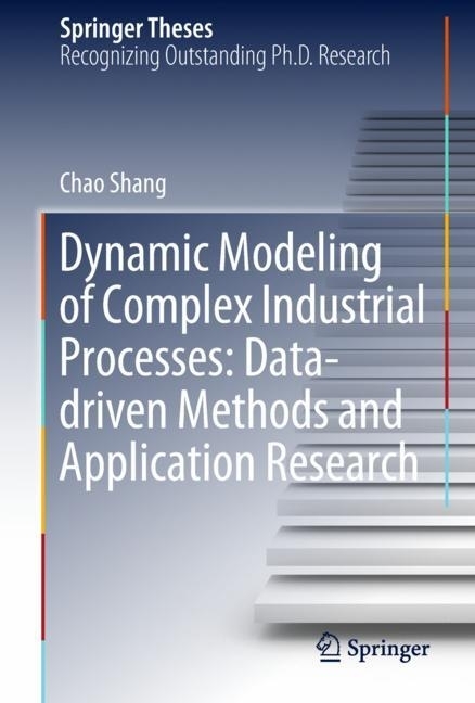 Dynamic Modeling of Complex Industrial Processes: Data-driven Methods and Application Research main product photo