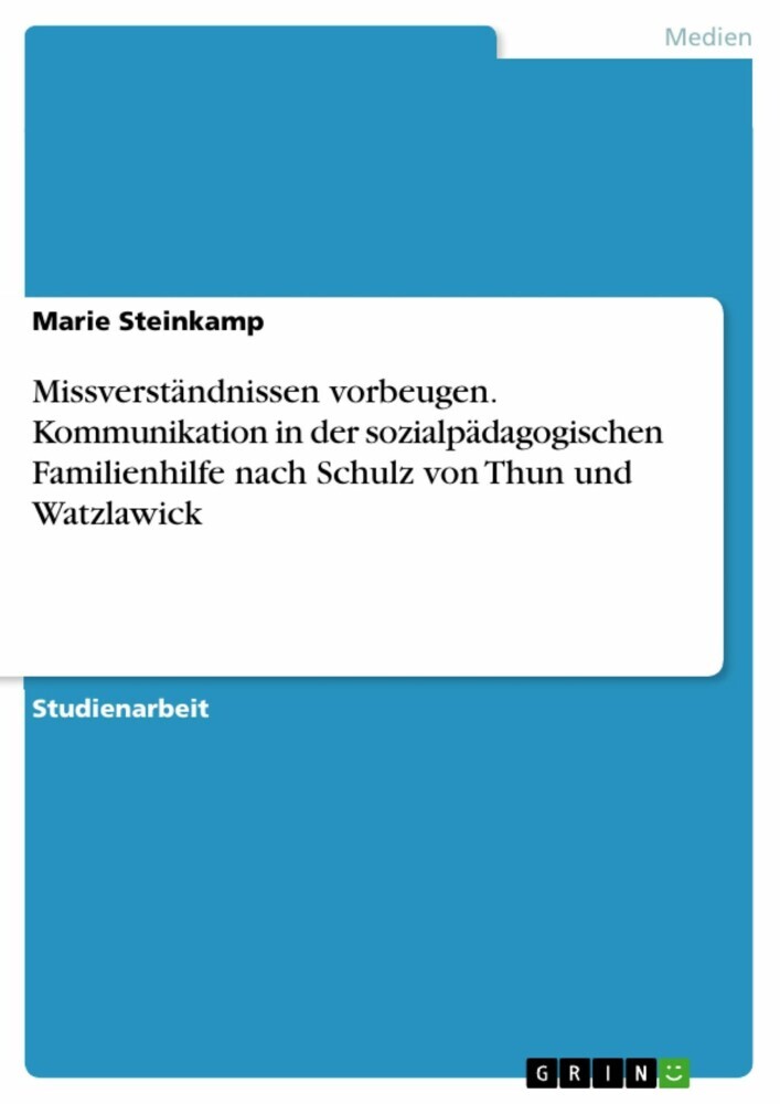 Missverständnissen vorbeugen. Kommunikation in der sozialpädagogischen Familienhilfe nach Schulz von Thun und Watzlawick main product photo