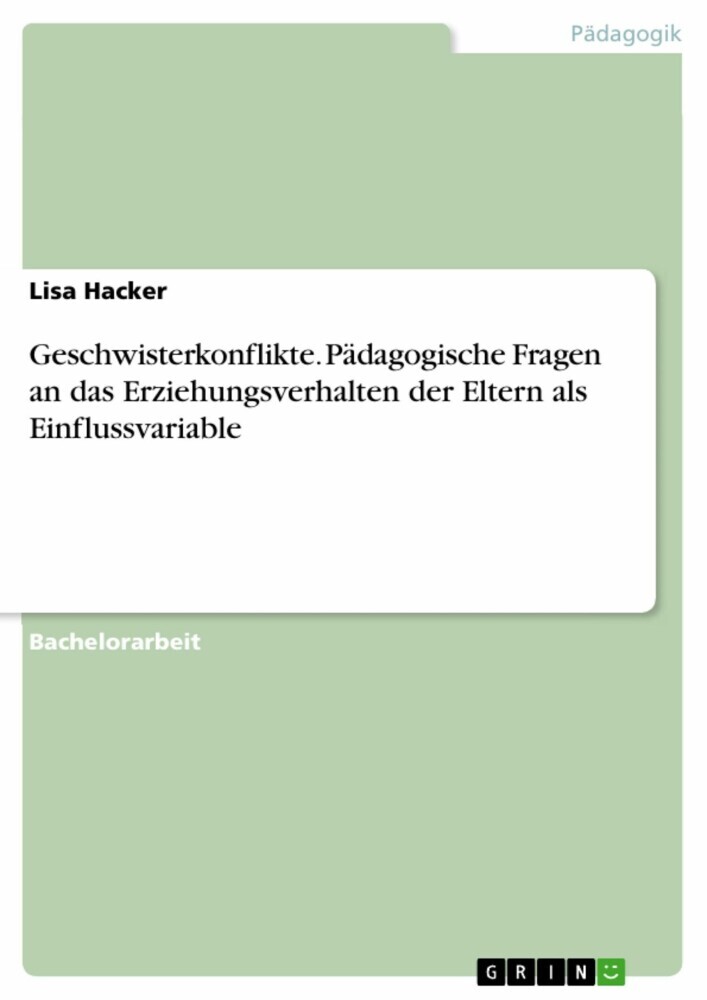 Geschwisterkonflikte. Pädagogische Fragen an das Erziehungsverhalten der Eltern als Einflussvariable main product photo