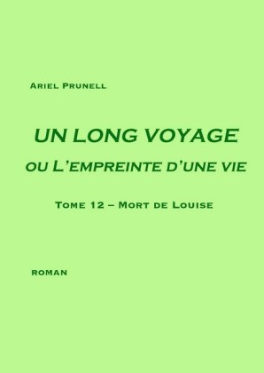 UN LONG VOYAGE ou L&apos;empreinte d&apos;une vie - tome 12