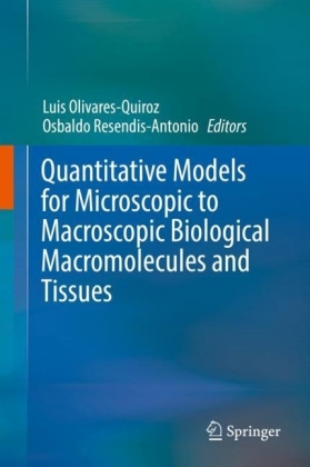 Quantitative Models for Microscopic to Macroscopic Biological Macromolecules and Tissues