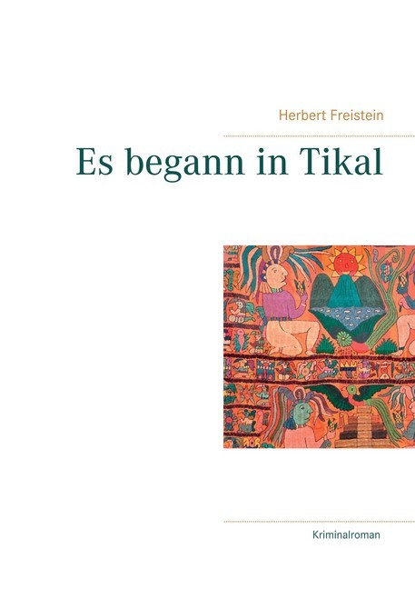 Es begann in Tikal main product photo