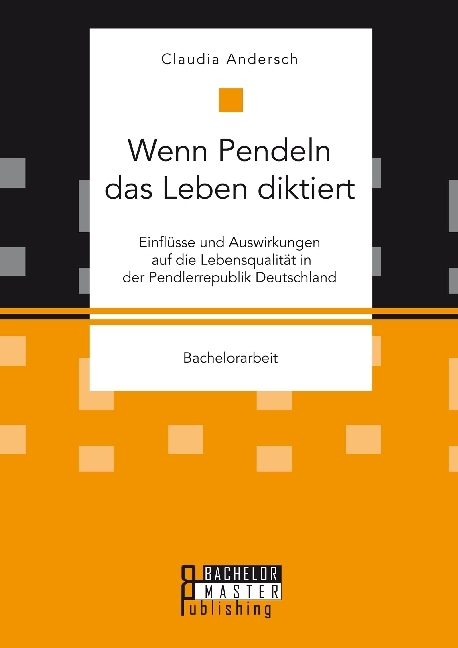 Wenn Pendeln das Leben diktiert. Einflüsse und Auswirkungen auf die Lebensqualität in der Pendlerrepublik Deutschland main product photo