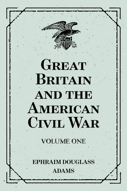 Great Britain and the American Civil War: Volume One main product photo