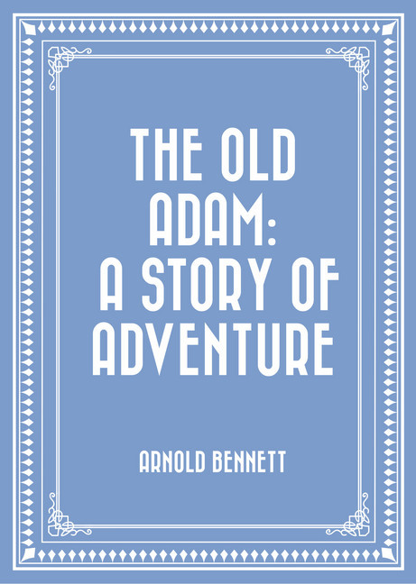 The Old Adam: A Story of Adventure main product photo