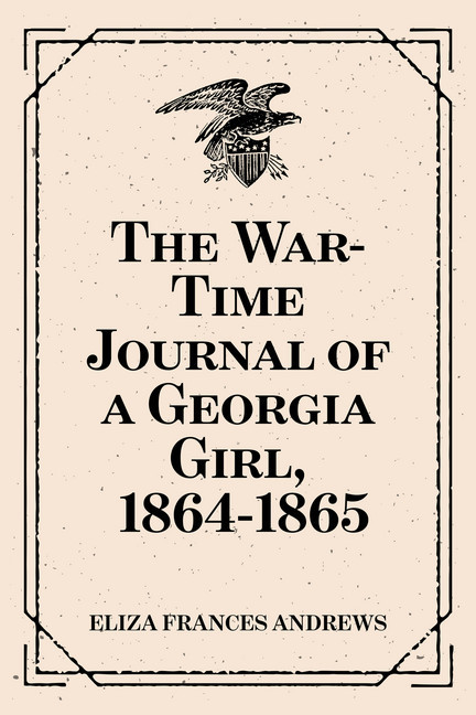 The War-Time Journal of a Georgia Girl, 1864-1865 main product photo
