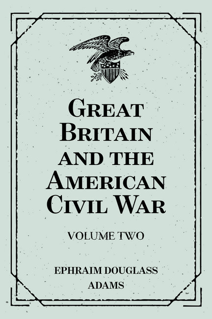 Great Britain and the American Civil War: Volume Two main product photo