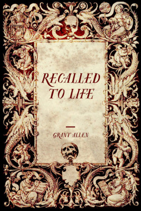 Recalled to Life