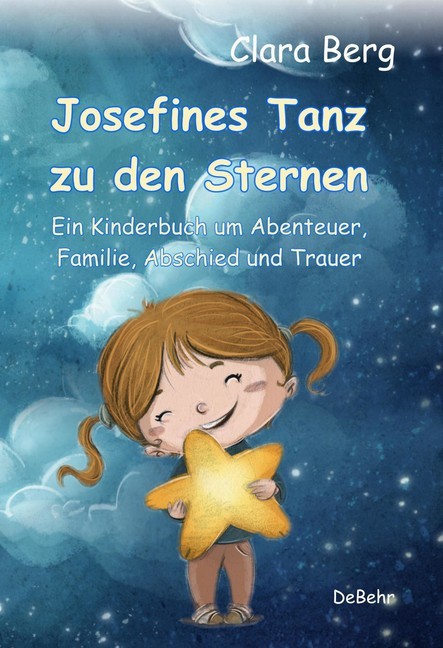 Josefines Tanz zu den Sternen - Ein Kinderbuch um Abenteuer, Familie, Abschied und Trauer main product photo