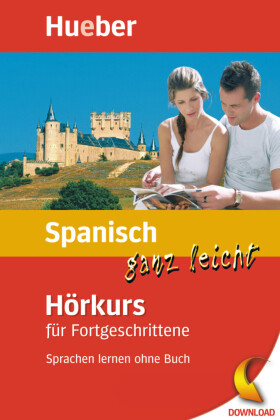 Spanisch ganz leicht Hörkurs für Fortgeschrittene