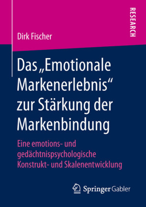 Das 'Emotionale Markenerlebnis' zur Stärkung der Markenbindung