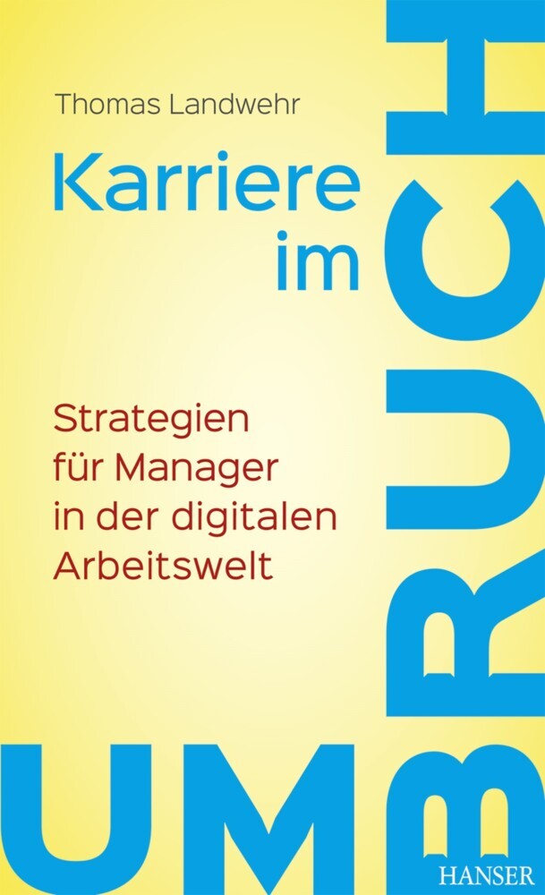 Karriere im Umbruch. Strategien für Manager in der digitalen Arbeitswelt main product photo
