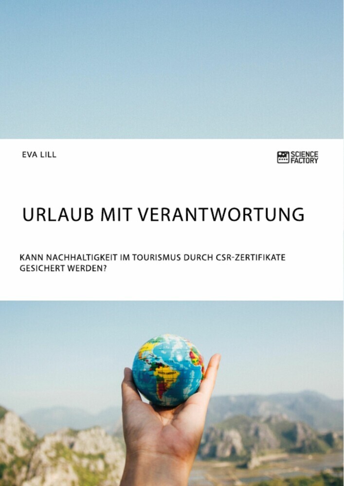 Urlaub mit Verantwortung. Kann Nachhaltigkeit im Tourismus durch CSR-Zertifikate gesichert werden? main product photo