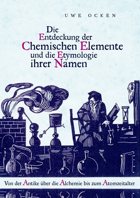 Die Entdeckung der Chemischen Elemente und die Etymologie ihrer Namen main product photo