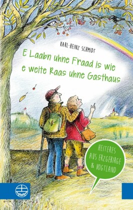 'E Laabn uhne Fraad is wie e weite Raas uhne Gasthaus'