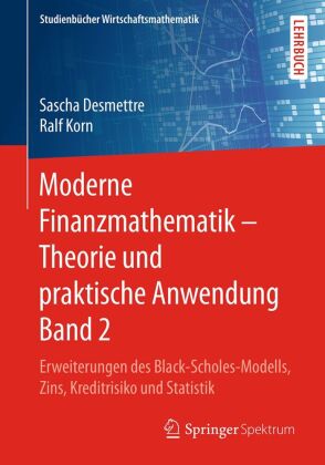 Moderne Finanzmathematik - Theorie und praktische Anwendung Ba...