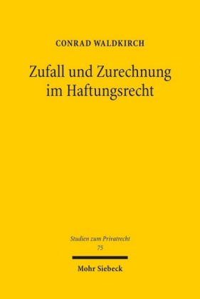 Zufall und Zurechnung im Haftungsrecht