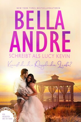 Kennst du die Regeln der Liebe? (Vier Hochzeiten und ein Fiasko 4)