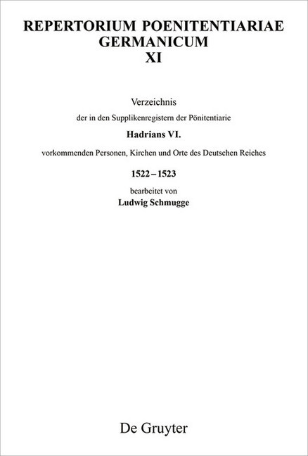 Verzeichnis der in den Supplikenregistern der Pönitentiarie Hadrians VI. vorkommenden Personen, Kirchen und Orte des Deutschen Reiches 1522-1523 main product photo