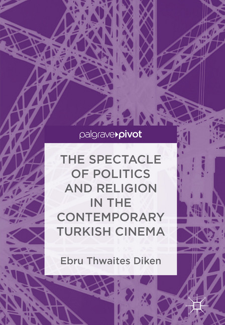 The Spectacle of Politics and Religion in the Contemporary Turkish Cinema main product photo