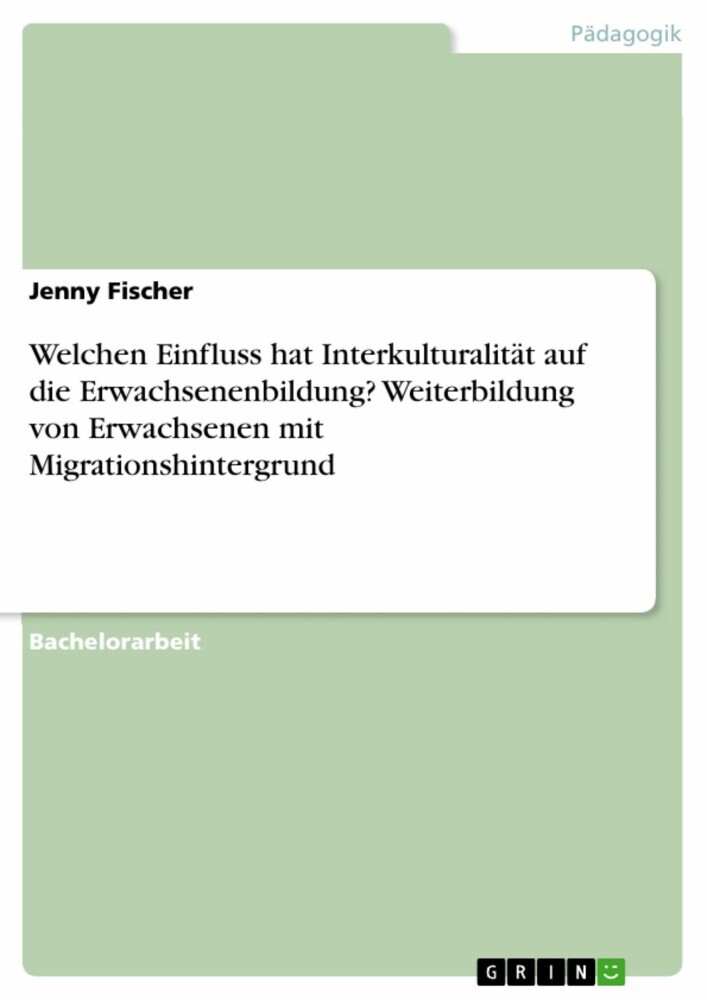 Welchen Einfluss hat Interkulturalität auf die Erwachsenenbildung? Weiterbildung von Erwachsenen mit Migrationshintergrund main product photo